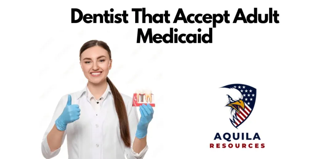 Dentist That Accept Adult Medicaid Aquila Resources