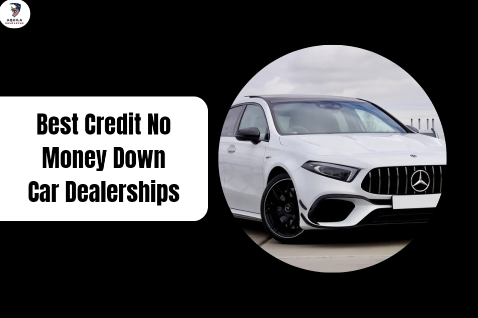 Best Credit No Money Down Car Dealerships