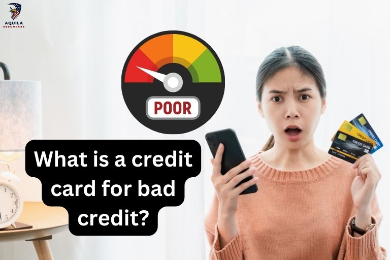 What is a credit card for bad credit?