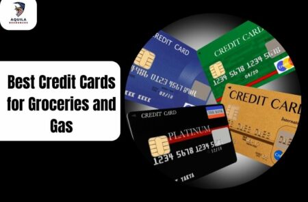 Best Credit Cards For Groceries And Gas - Aquila Resources