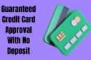 Guaranteed Credit Card Approval With No Deposit