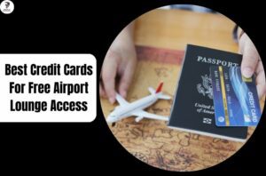 Best Credit Cards For Free Airport Lounge Access - Aquila Resources