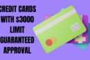 Credit Cards with $3000 Limit Guaranteed Approval