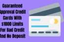 Guaranteed Approval Credit Cards With $1000 Limits For Bad Credit And No Deposit