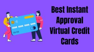 Best Instant Approval Virtual Credit Cards