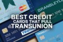 Best Credit Cards That Pull TransUnion