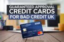 Guaranteed Approval Credit Cards for Bad Credit UK