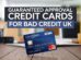 Guaranteed Approval Credit Cards for Bad Credit UK