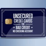 Unsecured Credit Cards for Bad Credit No Checking Account